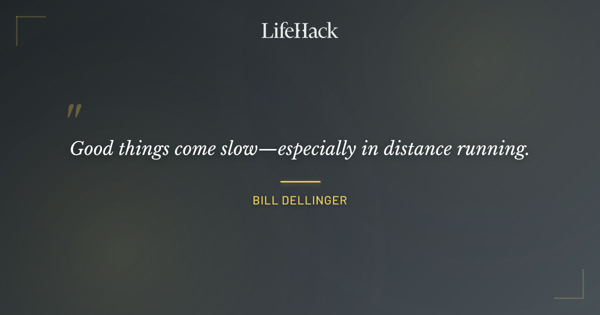 Quote by Bill Dellinger