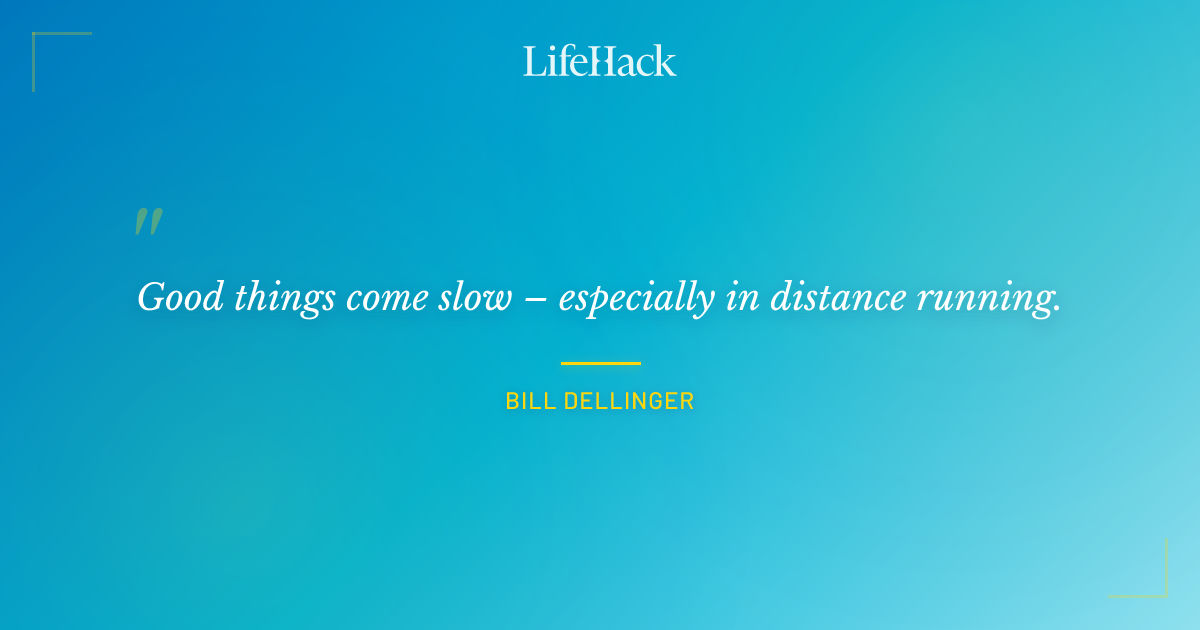 Quote by Bill Dellinger