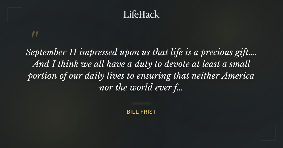 Quote by Bill Frist