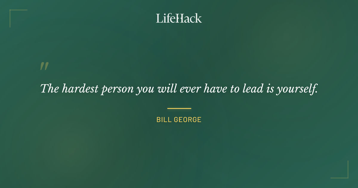 Quote by Bill George