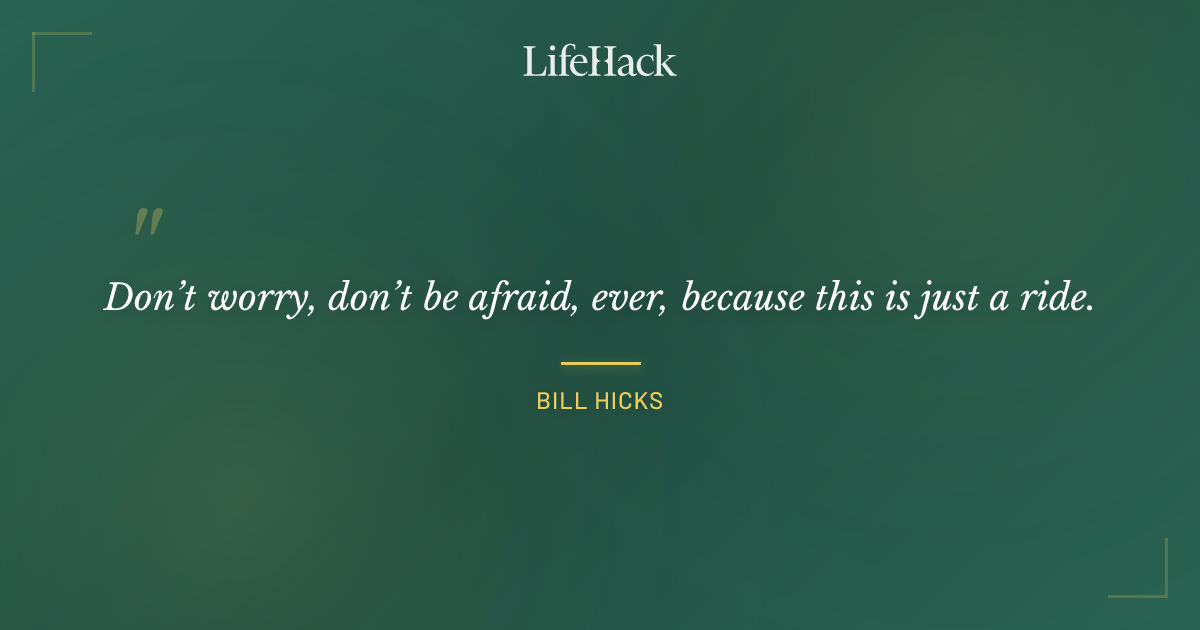 Quote by Bill Hicks