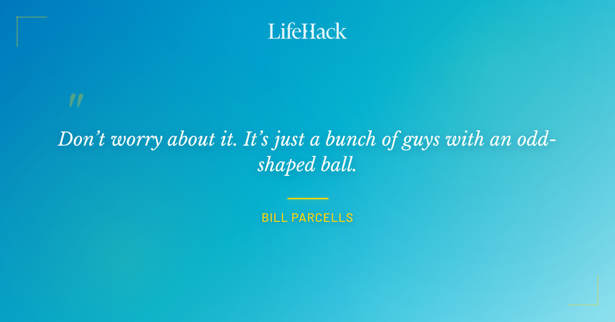 Quote by Bill Parcells
