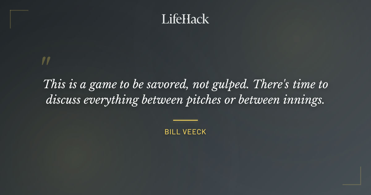 Quote by Bill Veeck