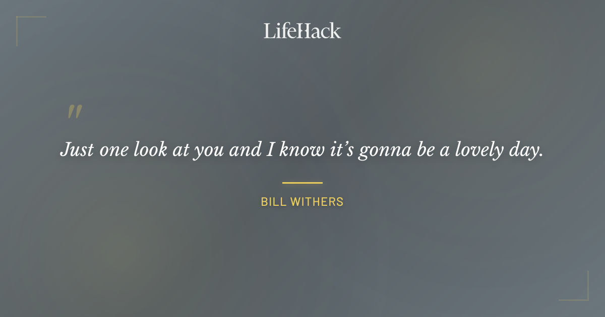 Quote by Bill Withers