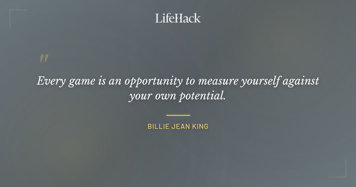 Quote by Billie Jean King