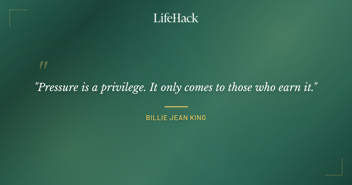 Quote by Billie Jean King