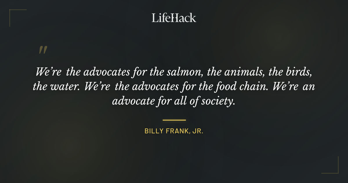 Quote by Billy Frank, Jr.