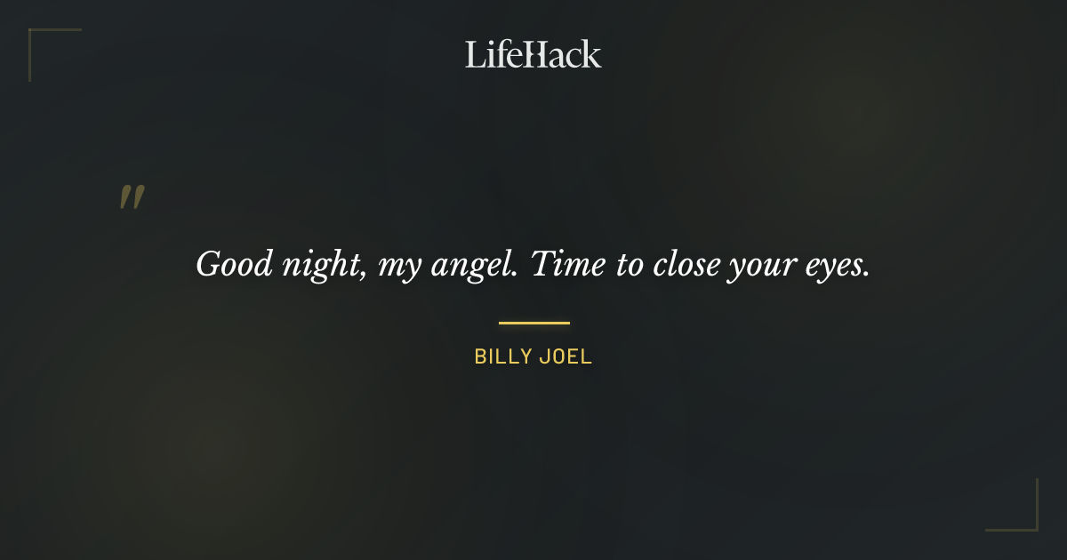 Quote by Billy Joel