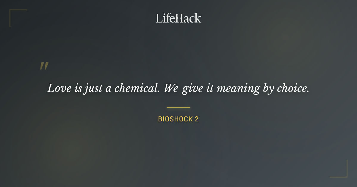 Quote by Bioshock 2