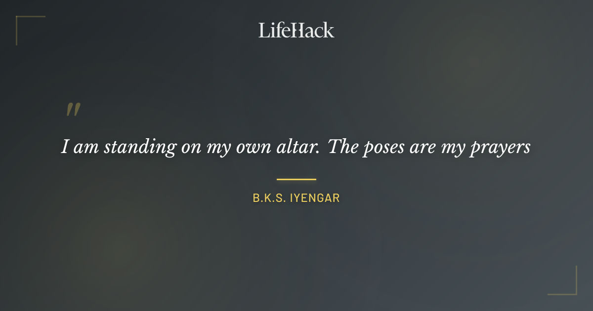 Quote by B.K.S. Iyengar