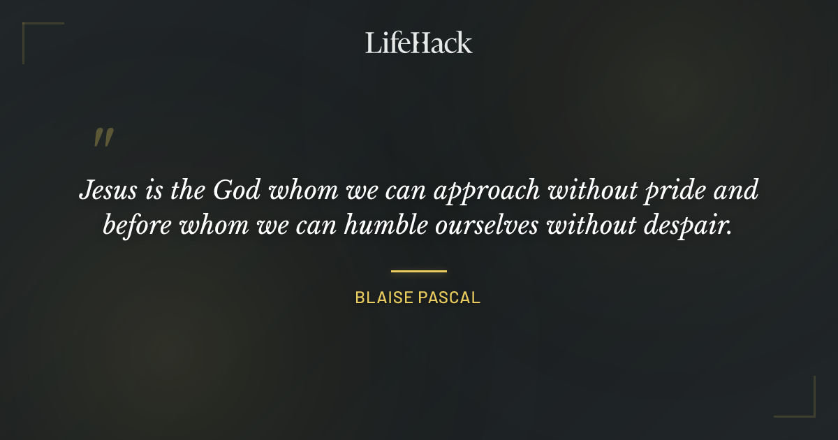 Quote by Blaise Pascal