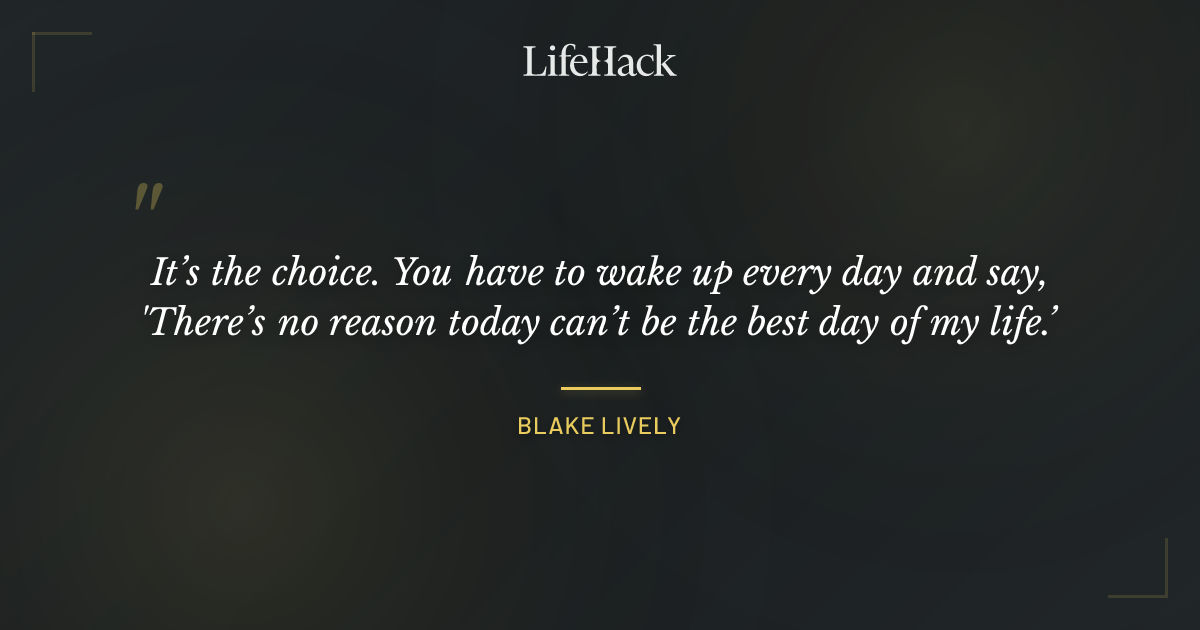 Quote by Blake Lively