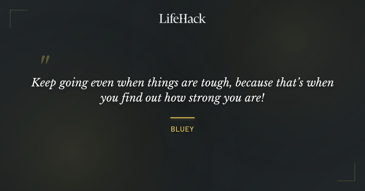 Quote by Bluey