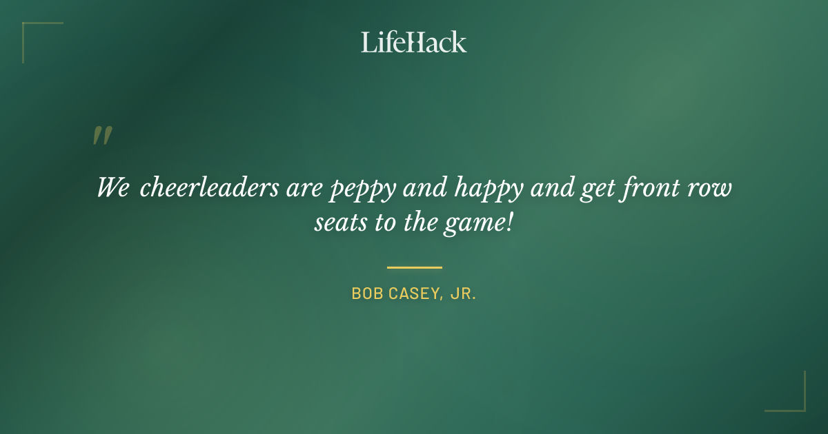 Quote by Bob Casey, Jr.