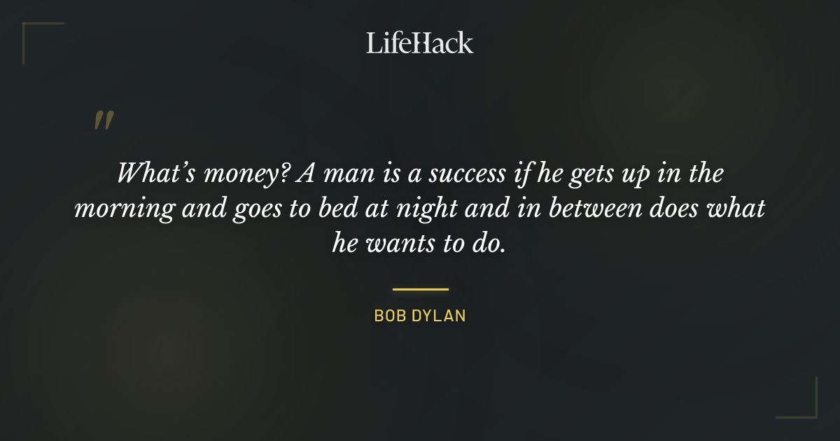 Quote by Bob Dylan