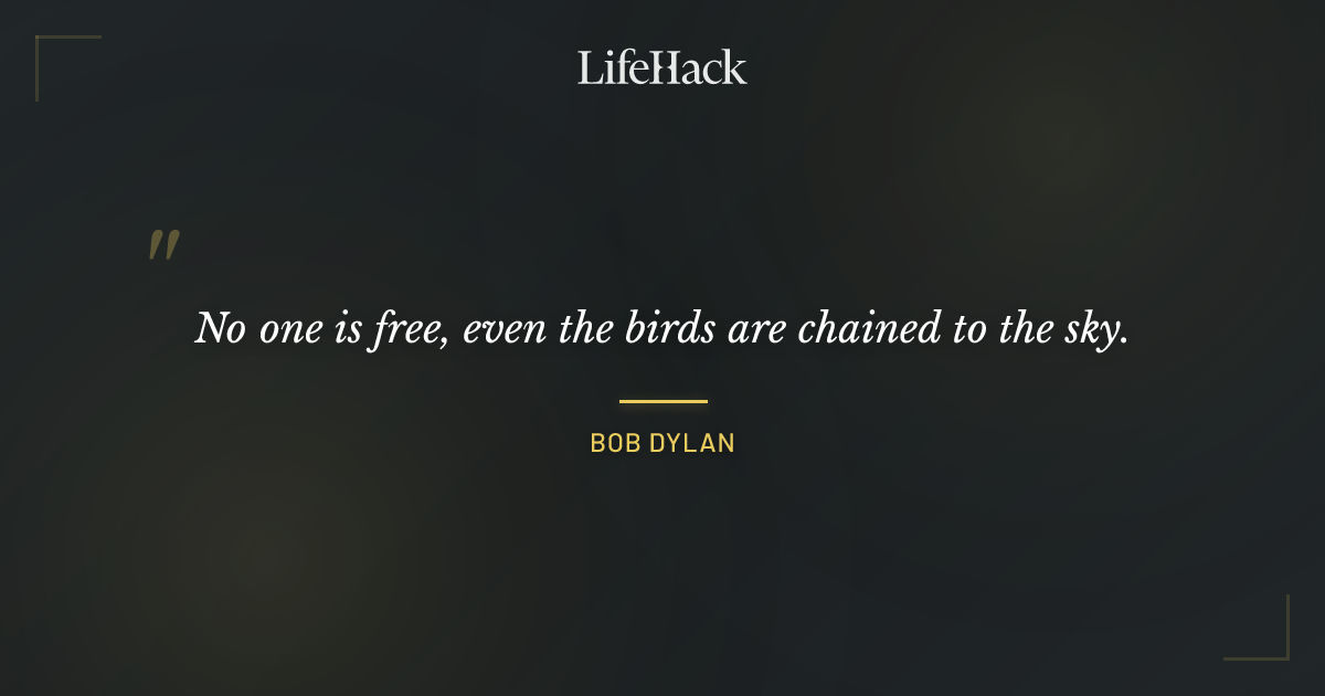 Quote by Bob Dylan