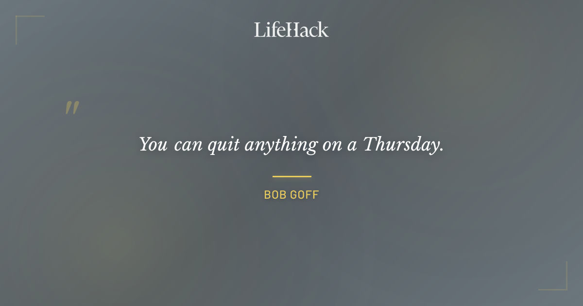Quote by Bob Goff