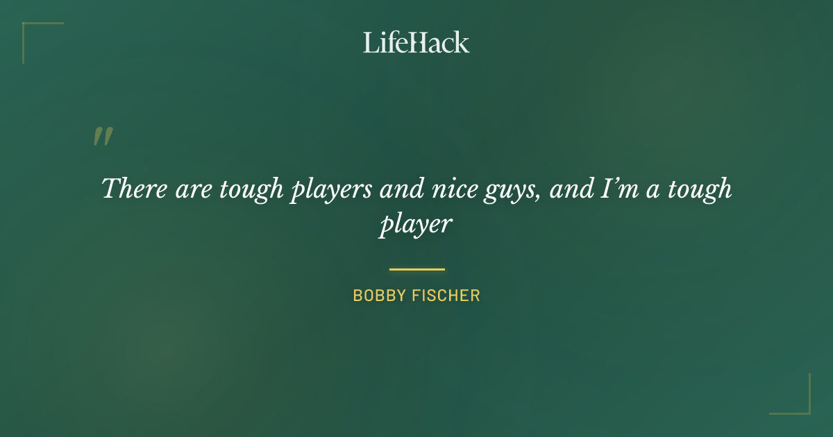Quote by Bobby Fischer