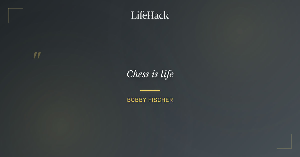 Quote by Bobby Fischer