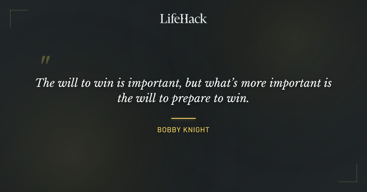 Quote by Bobby Knight