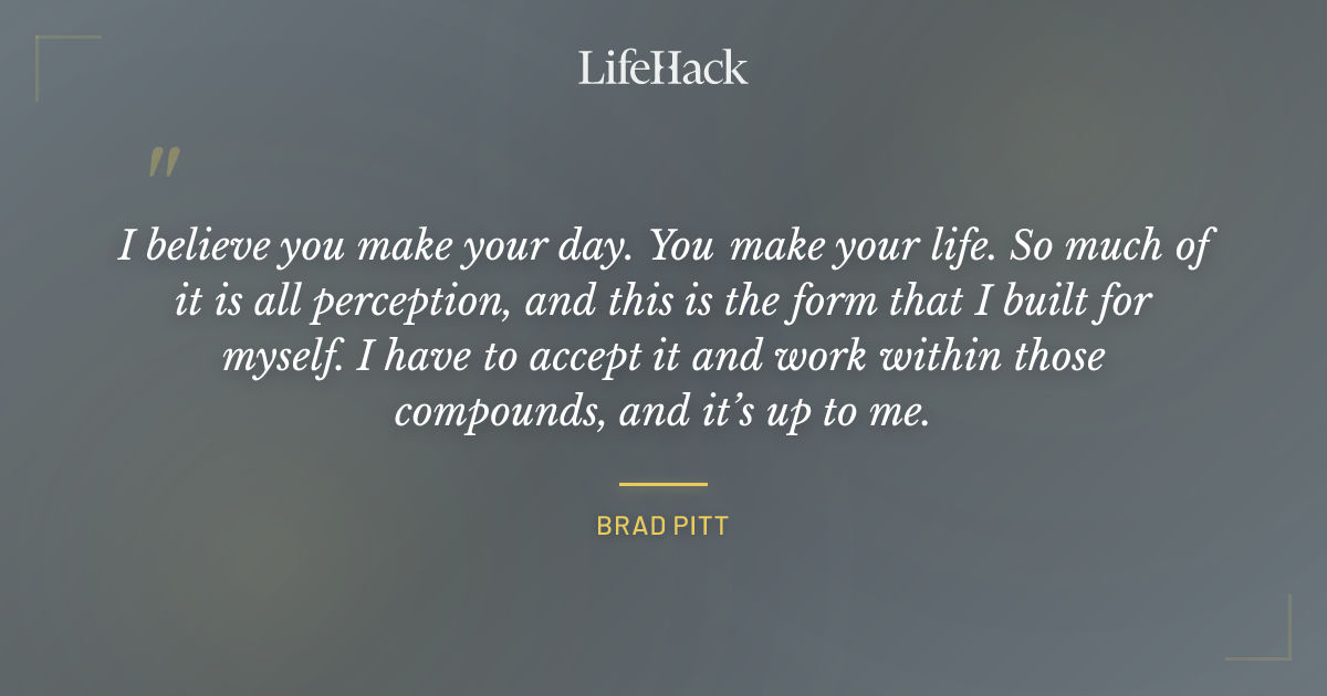 Quote by Brad Pitt