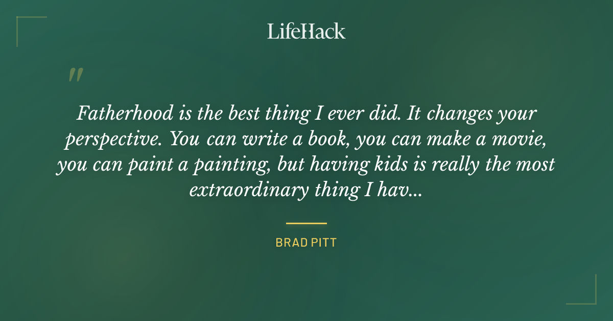 Quote by Brad Pitt