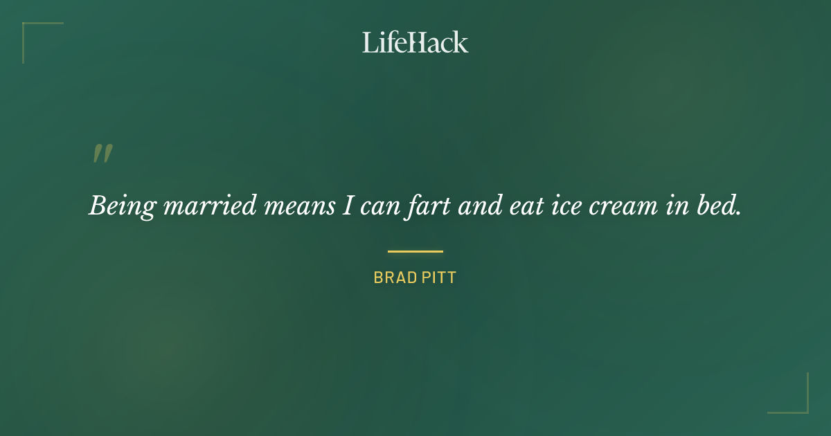 Quote by Brad Pitt