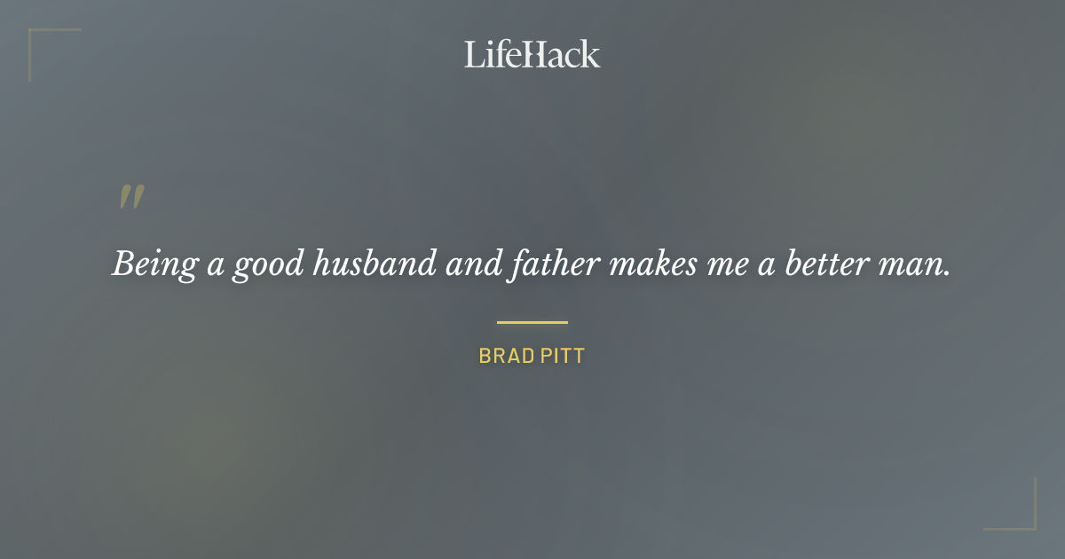 Quote by Brad Pitt