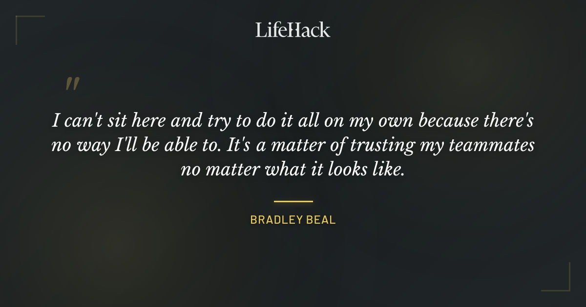 Quote by Bradley Beal