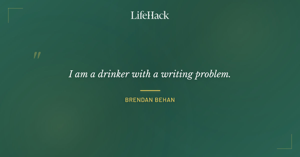 Quote by Brendan Behan