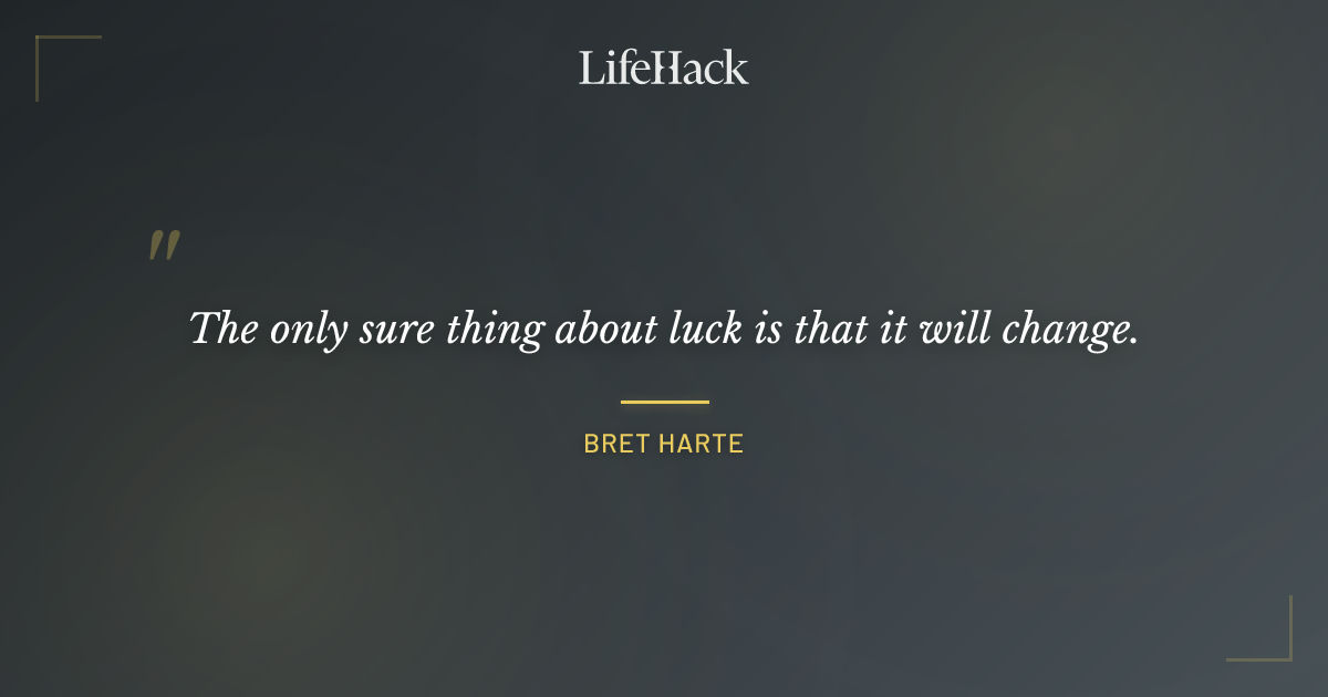 Quote by Bret Harte