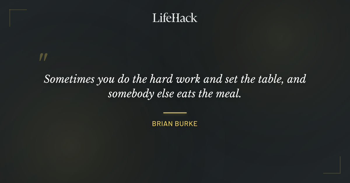 Quote by Brian Burke