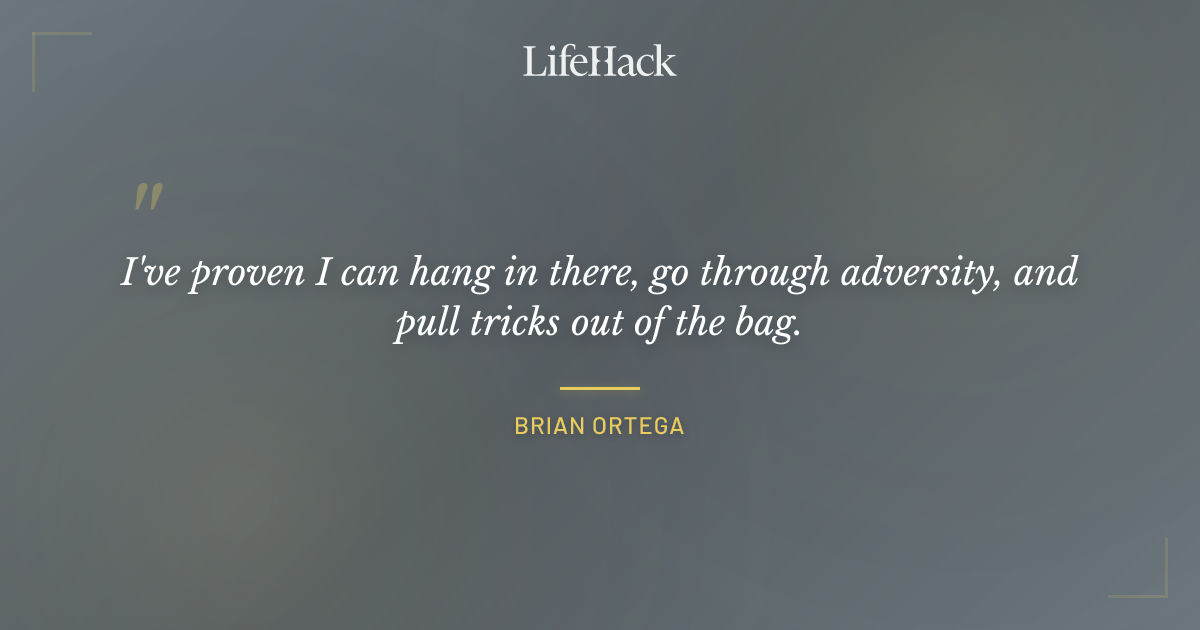 Quote by Brian Ortega