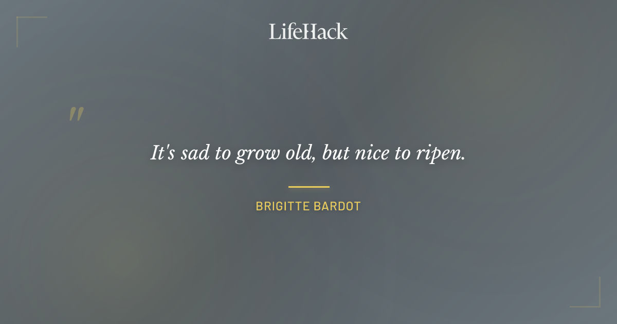 Quote by Brigitte Bardot