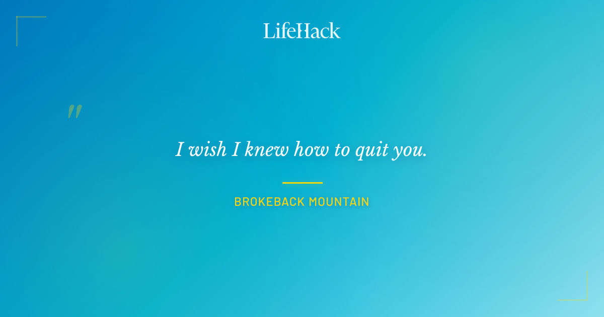 Quote by Brokeback Mountain