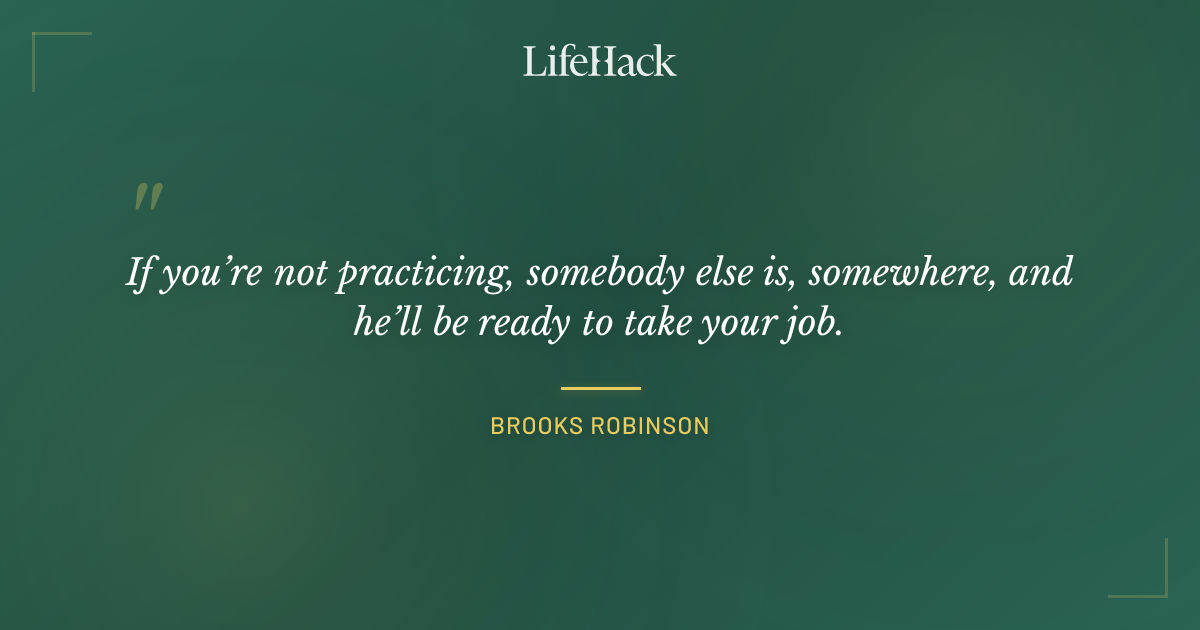 Quote by Brooks Robinson
