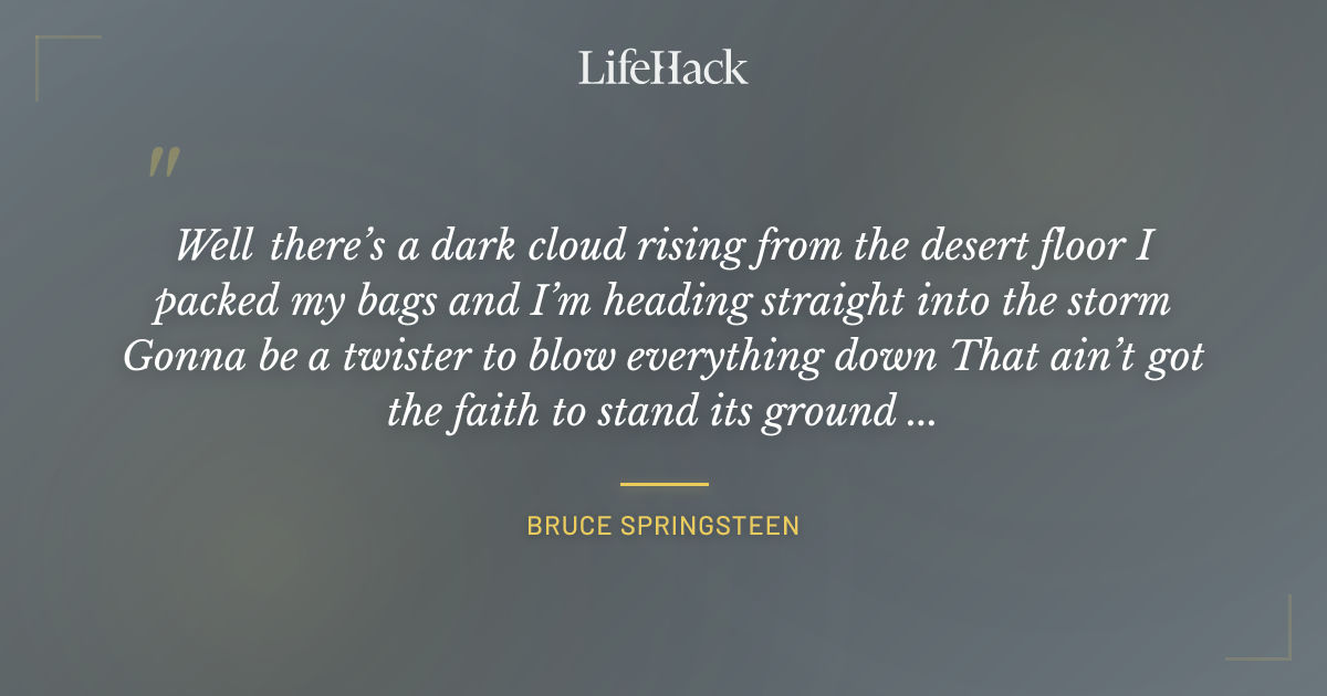 Quote by Bruce Springsteen