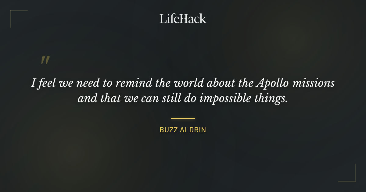 Quote by Buzz Aldrin