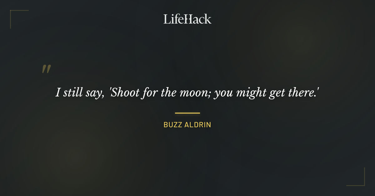 Quote by Buzz Aldrin