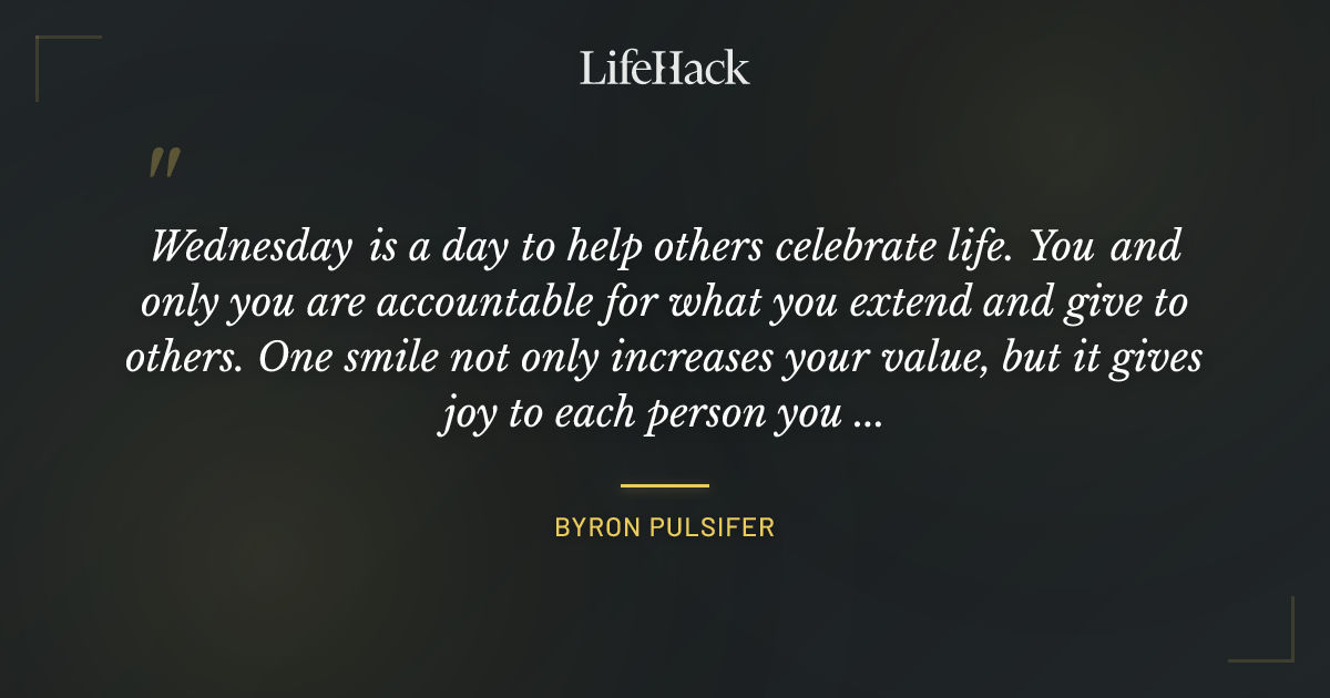 Quote by Byron Pulsifer