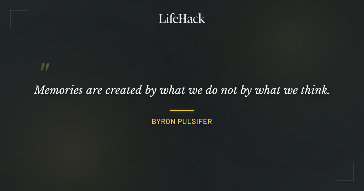 Quote by Byron Pulsifer