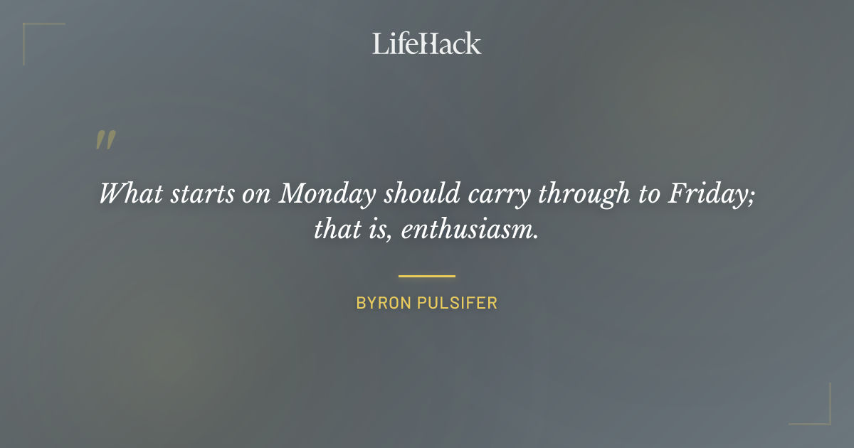 Quote by Byron Pulsifer