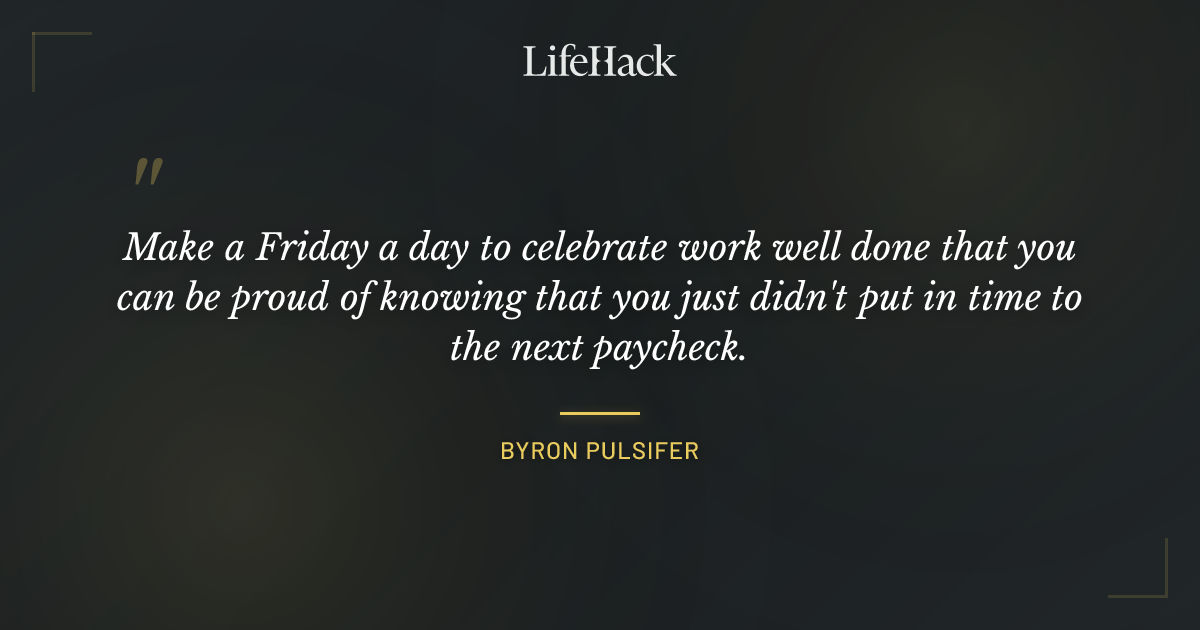Quote by Byron Pulsifer