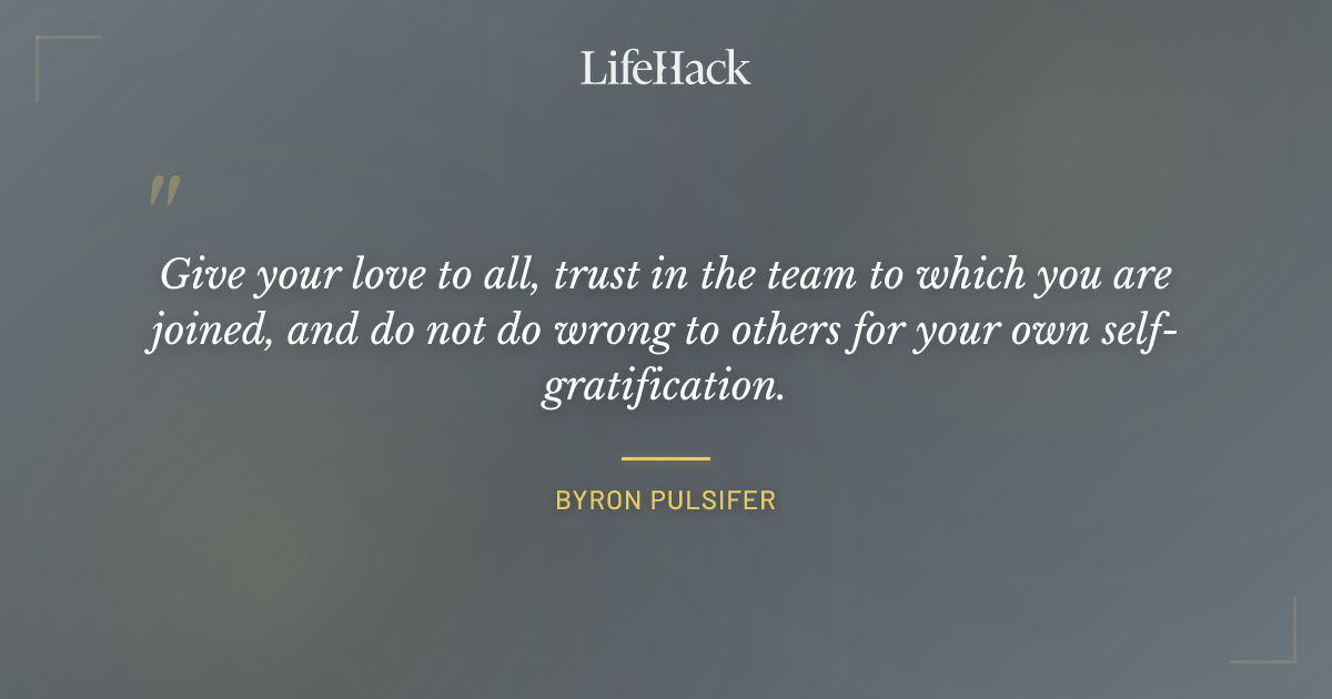Quote by Byron Pulsifer