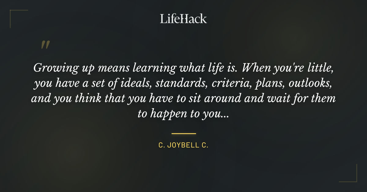 Quote by C. JoyBell C.