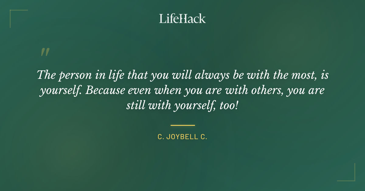 Quote by C. JoyBell C.