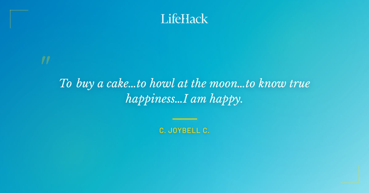 Quote by C. JoyBell C.