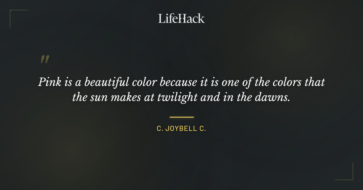 Quote by C. JoyBell C.