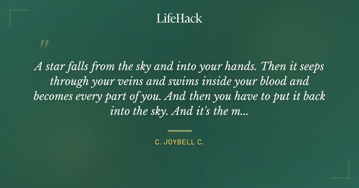 Quote by C. JoyBell C.