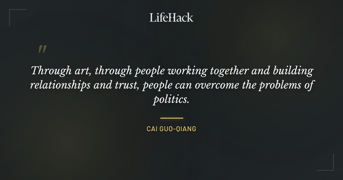 Quote by Cai Guo-Qiang